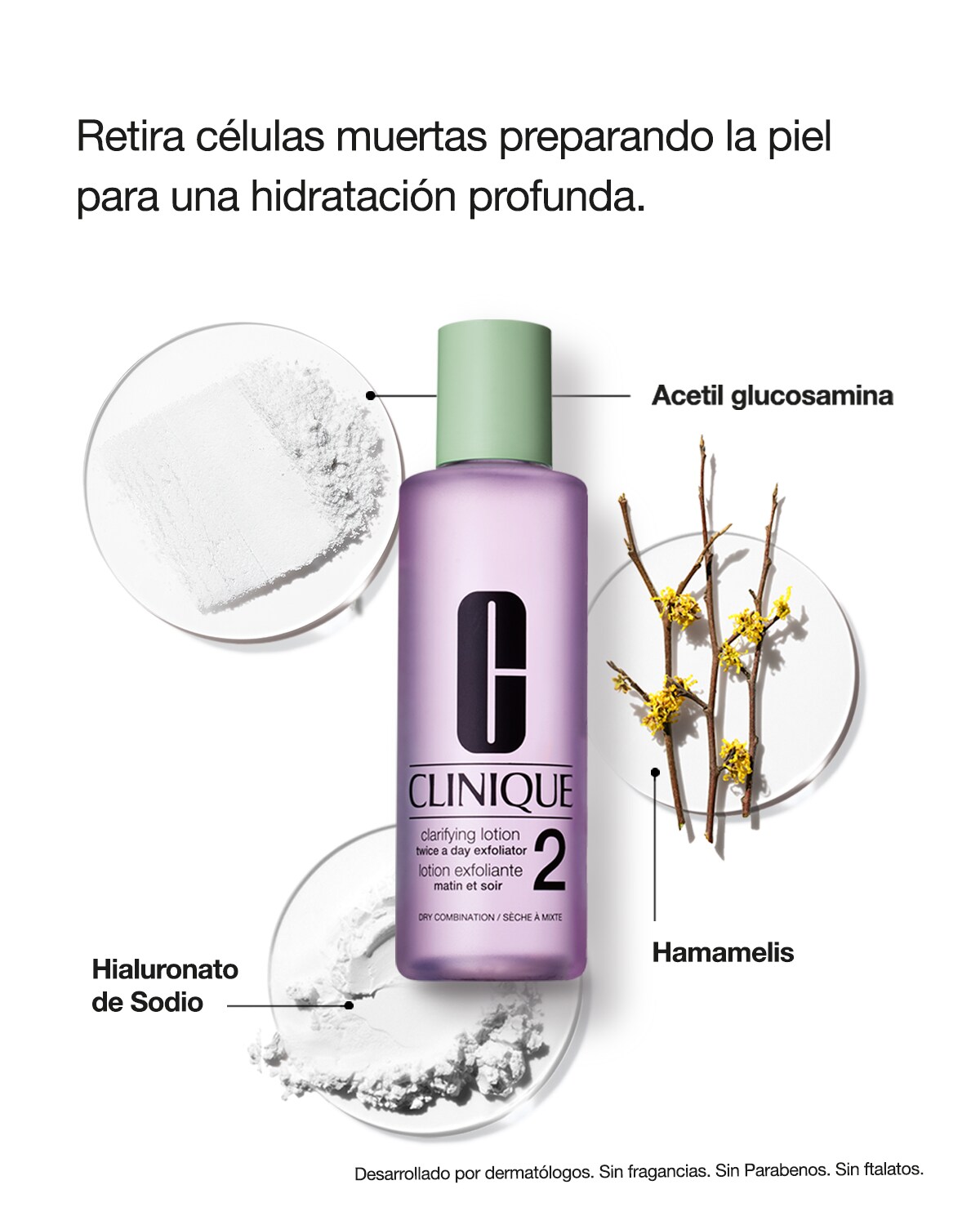 Exfolainte Clinique contiene acetil glucosamina, hialuronato de sodio, hamamelis